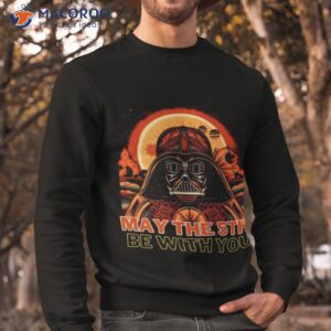 may the 5th be with you starwars darth vader cinco de mayo shirt sweatshirt
