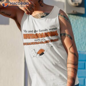 me and the family went waterboarding only at guantanamo bay shirt tank top 1