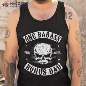 mens one badass bonus shirt gift ideas for my step dad tank top