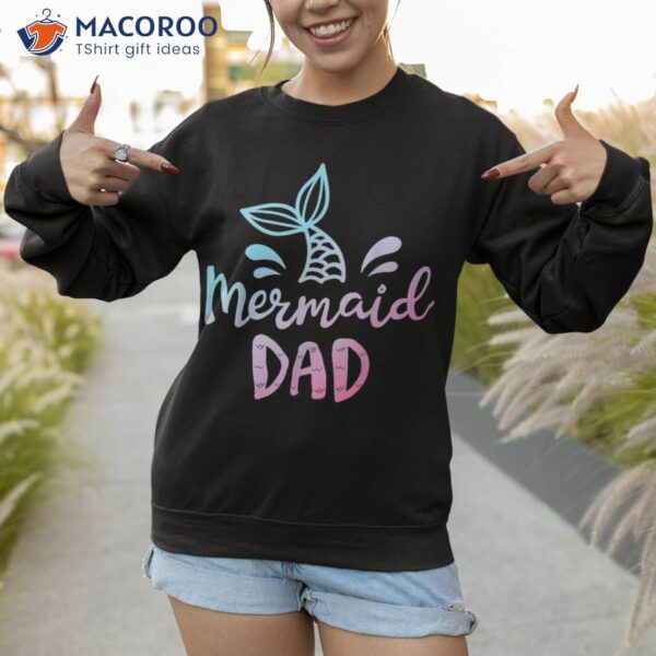 Mermaid Dad Funny Merman Daddy Papa Family Matching Birthday Shirt