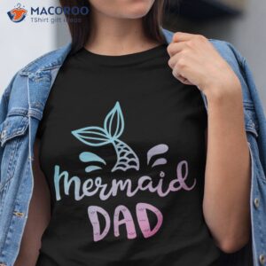 Mermaid Dad Funny Merman Daddy Papa Family Matching Birthday Shirt