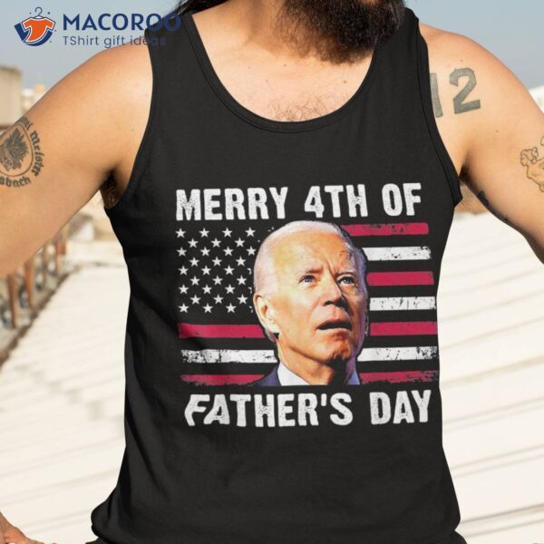 Merry 4th Of July Fathers Day Happy Joe Biden Usa Flag Mens Shirt