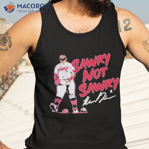 Michael Harris Ii Sawry Not Sawry Signature Shirt