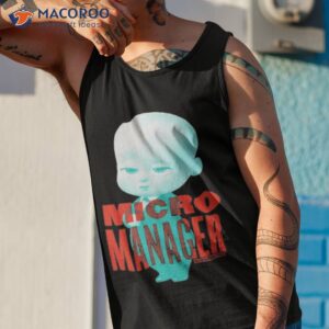 micro manager the boss baby shirt tank top 1