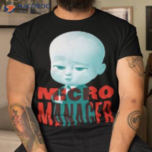 Micro Manager The Boss Baby Shirt