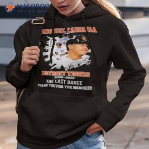 miguel cabrera detroit tigers 2008 2023 the last dance thank you for the memories signature shirt hoodie 3