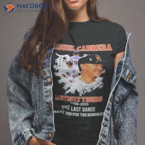 miguel cabrera detroit tigers 2008 2023 the last dance thank you for the memories signature shirt tshirt 2