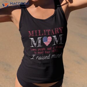 Military Mom I Raised My Hero America American Armed Forces Shirt