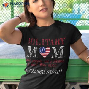 military mom i raised my hero america american armed forces shirt tshirt 1