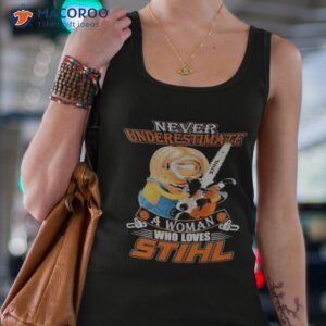 minion never underestimate a woman who loves stihl shirt tank top 4
