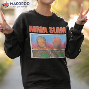 mma slam triple c vs mighty mouse shirt sweatshirt 2