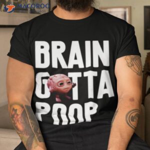 molly brain gotta poop lil dicky shirt tshirt