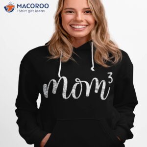 mom3 mom cubed mother of three mama 3 gifts mothers day shirt hoodie 1