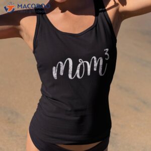 Mom3 Mom Cubed Mother Of Three Mama 3 Gifts Mothers Day Shirt