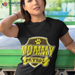 mommy patrol dog shirt tshirt 1