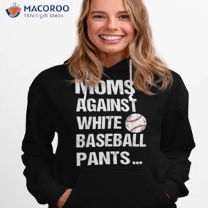 moms against white baseball pants baseball mom and son tee shirt hoodie 1