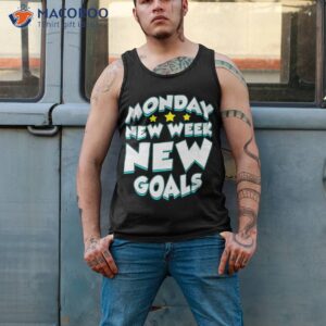 monday design for weekday working lover new week new goals premium shirt tank top 2