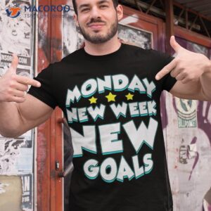 Monday Design For Weekday Working Lover – New Week New Goals Premium Shirt