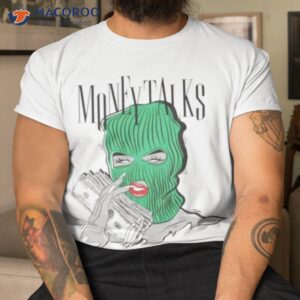 Money Talks Loves Me Dopeskill Shirt