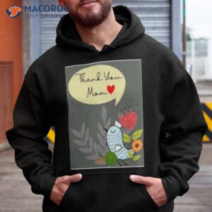 mother day thank you mom shirt hoodie