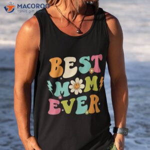 mothers day best mom ever from daughter kids shirt tank top