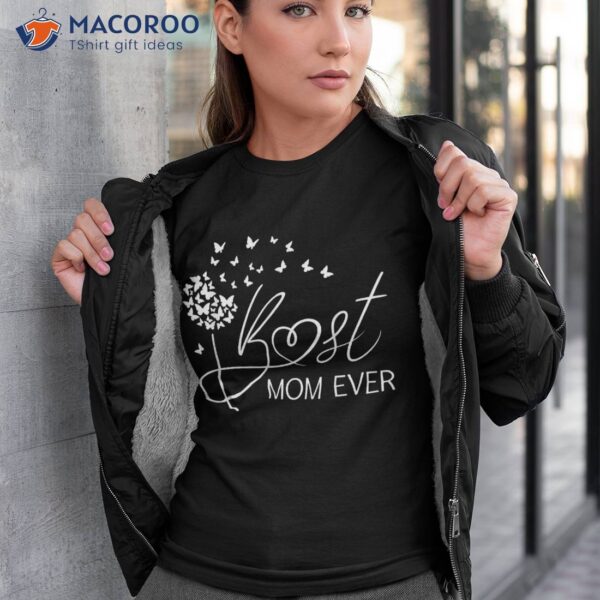 Mothers Day Best Mom Ever Gifts From Daughter Son Kids Shirt