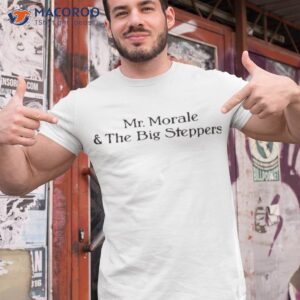 mr morale and the big steppers shirt tshirt 1