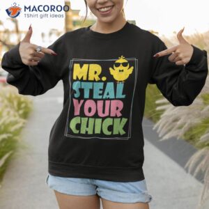 mr steal your chick easter day shirt sweatshirt 1