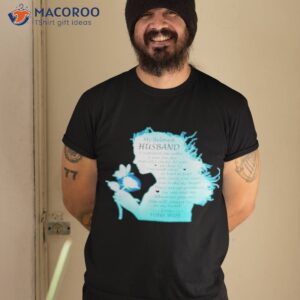 My Beloved Husband I Watched You Suffer Shirt