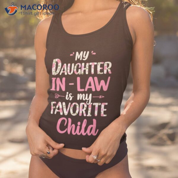 My Daughter In Law Is Favorite Child Funny For Mom Shirt