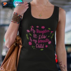 my daughter in law is favorite child funny for mom shirt tank top 4