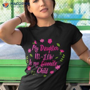 my daughter in law is favorite child funny for mom shirt tshirt 1 1