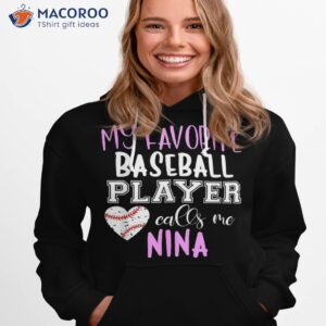 my favorite baseball player call me nina shirt hoodie 1