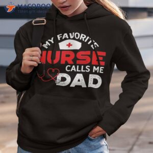my favorite nurse calls me dad father s day nursing shirt hoodie 3