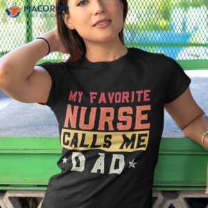 my favorite nurse calls me mom mothers day shirt tshirt 1