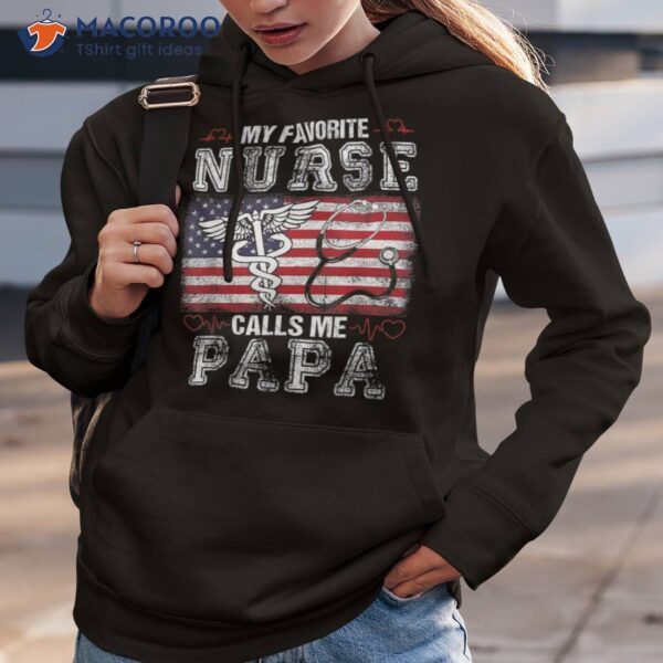 My Favorite Nurse Calls Me Papa Usa Flag July 4th Patriotic Shirt