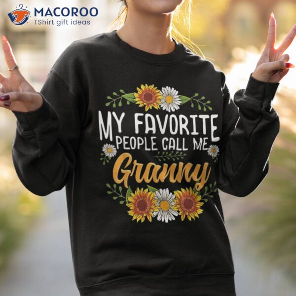 My Favorite People Call Me Granny Shirt Mothers Day Gifts