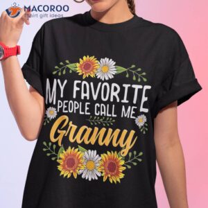 My Favorite People Call Me Granny Shirt Mothers Day Gifts