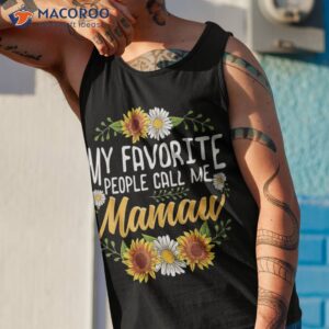 my favorite people call me mamaw shirt mothers day gifts tank top 1