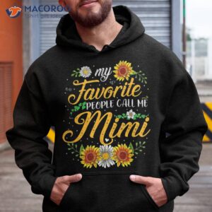 my favorite people call me mimi shirt mother s day gifts hoodie