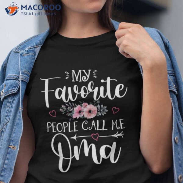 My Favorite People Call Me Oma Shirt Floral Mother’s Day