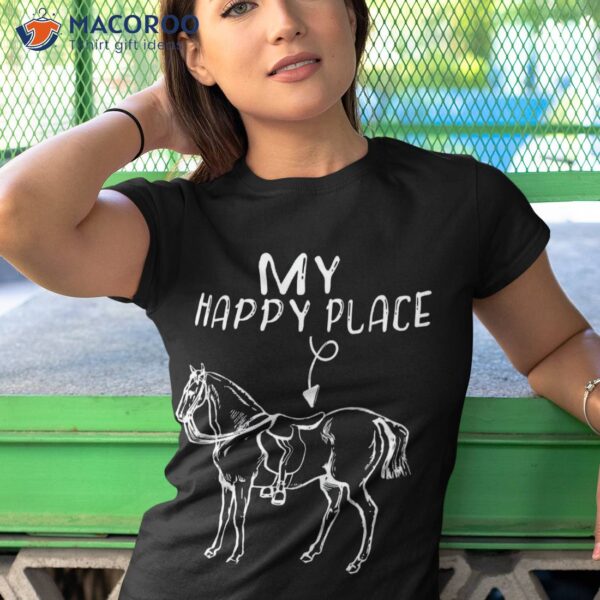 My Happy Place Horse Lover Horseback Riding Equestrian Shirt