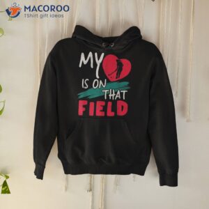 my heart is on that field scoring hockey fan shirt hoodie