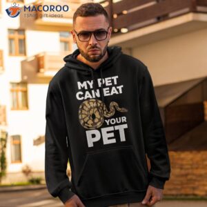 My Pet Can Eat Your Pet Funny Pet Snake Shirt