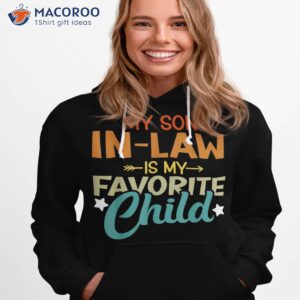 my son in law is favorite child family humor dad mom shirt hoodie 1