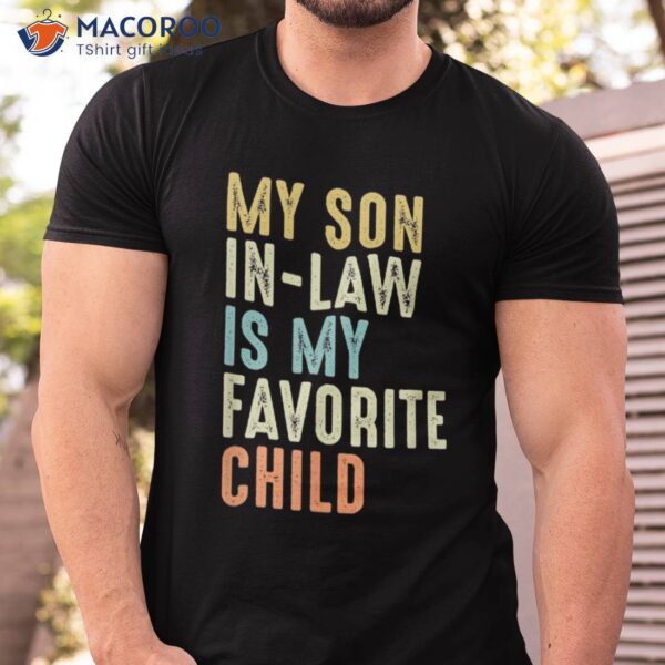 My Son In Law Is Favorite Child Funny Family Group Shirt