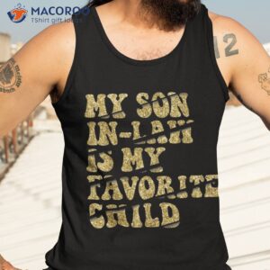 my son in law is favorite child funny family humor retro shirt tank top 3