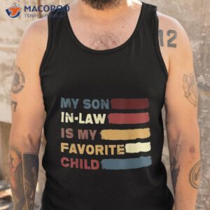 my son in law is favorite child funny family humor retro shirt tank top