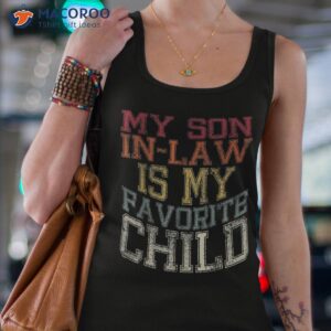 my son in law is favorite child funny family humor retro shirt tank top 4 1