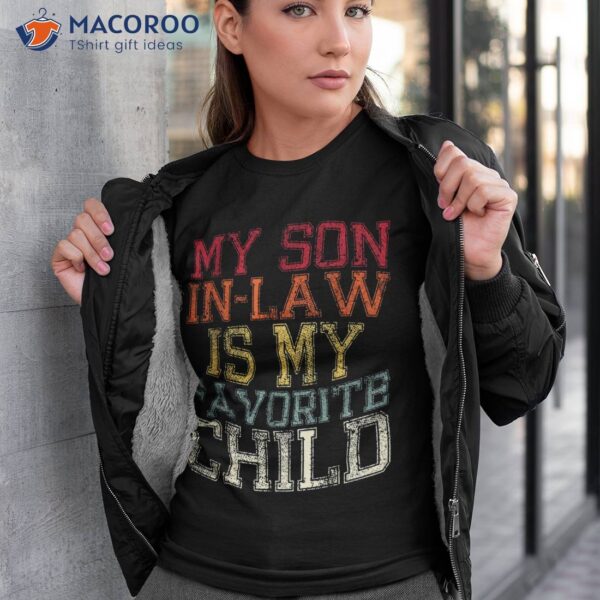 My Son In Law Is Favorite Child Funny Family Humor Retro Shirt